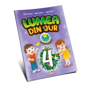 LUMEA DIN JUR 4 ANI