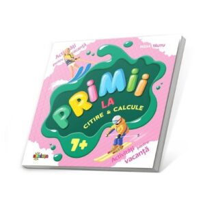 PRIMII LA CITIRE ȘI CALCULE 7 ANI