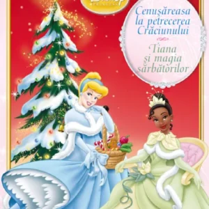 CENUȘĂREASA LA PETRECEREA CRĂCIUNULUI/TIANA ȘI MAGIA SĂRBĂTORILOR
