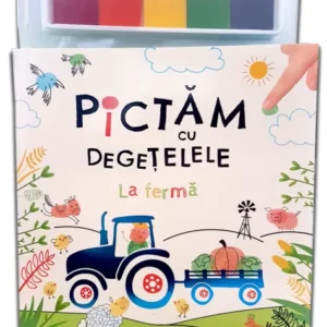 PICTĂM CU DEGEȚELELE: LA FERMĂ