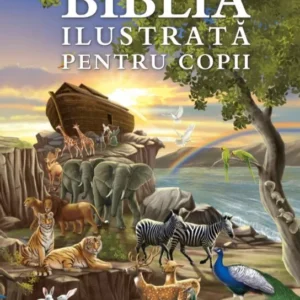 BIBLIA ILUSTRATĂ PENTRU COPII