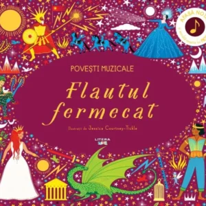 POVEȘTI MUZICALE: FLAUTUL FERMECAT